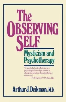 Image of The Observing Self by Arthur J. Deikman Paperback