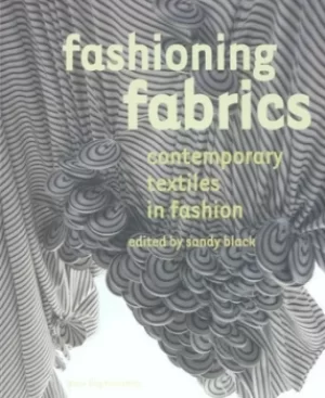 Image of Fashioning fabrics by Sandy Black