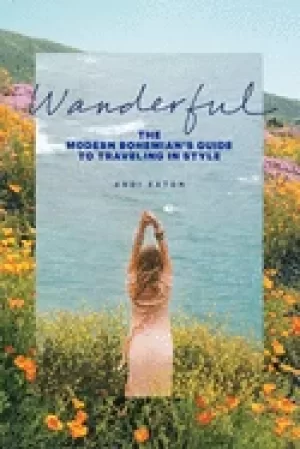 Image of wanderful the modern bohemians guide to traveling in style