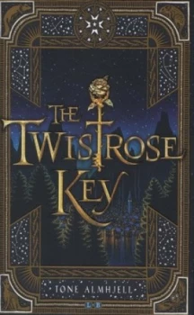 Image of The Twistrose Key by Tone Almhjell Hardback