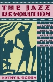 Image of The Jazz Revolution by Kathy J Ogren Paperback