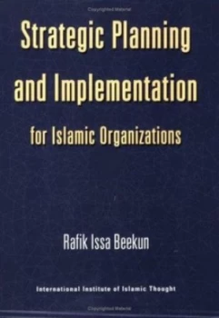 Image of Strategic Planning and Implementation for Islamic Organizations by Rafik Issa Beekun and International Institute of Islamic Thought Paperback