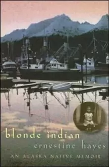Image of Blonde Indian : An Alaska Native Memoir