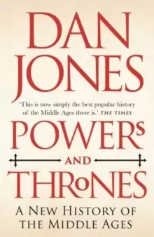 Image of Powers and Thrones : A New History of the Middle Ages