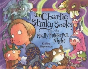 Image of Sir Charlie Stinky Socks and the Really Frightful Night by Kristina Stephenson Paperback