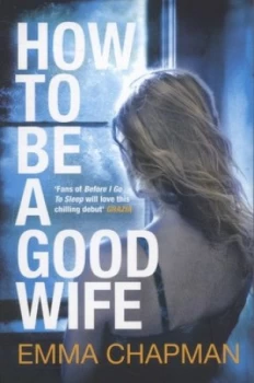 Image of How to Be a Good Wife by Emma Chapman Paperback