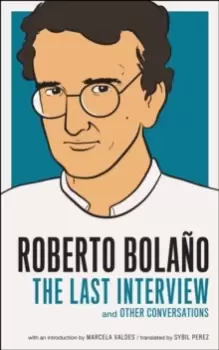 Image of Roberto Bolano: The Last Interview