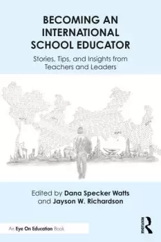 Image of Becoming an International School EducatorStories Tips and Insights from Teachers and Leaders