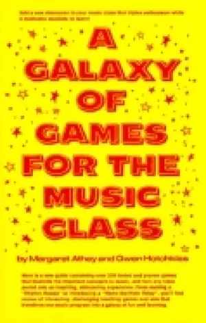 Image of galaxy of games for the music class athey margaret and hotchkiss gwen