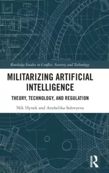 Image of Militarizing Artificial Intelligence : Theory, Technology, and Regulation