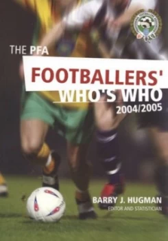 Image of The Pfa Footballers Whos Who 2004/2005 by Barry J Hugman and Ian Nannestad and Professional Footballers Association and Inc Getty Images Paperback