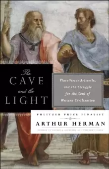Image of The Cave and the Light : Plato Versus Aristotle, and the Struggle for the Soul of Western Civilization