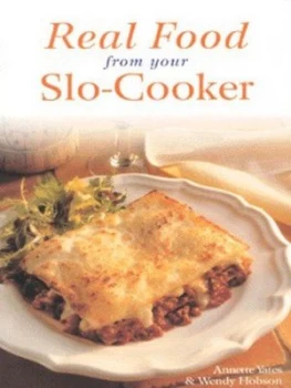 Image of Real Food from Your Slo-Cooker by Annette Yates and Wendy Hobson Paperback