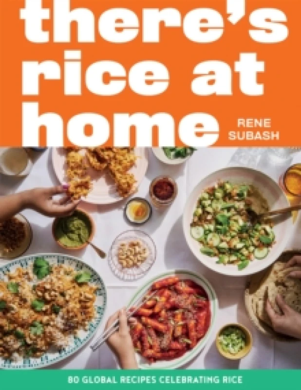 Image of There's Rice at Home : 80 Global Recipes Celebrating Rice Hardback