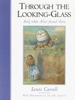 Image of Through the Looking-Glass by Lewis Carroll and John Tenniel and Harry G Theaker and Diz Wallis Hardback