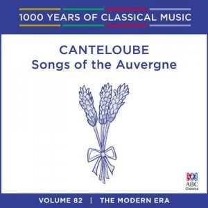 Image of Canteloube Songs of the Auvergne The Modern Era - Volume 82 by Joseph Canteloube CD Album