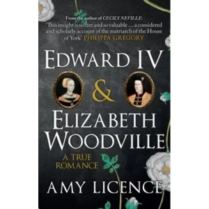 Image of Edward IV & Elizabeth Woodville : A True Romance