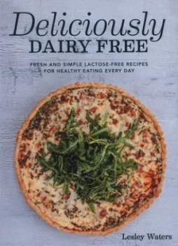 Image of Deliciously Dairy Free by Lesley Waters Hardback