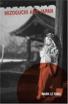 Image of Mizoguchi and Japan by M Le Fanu Paperback