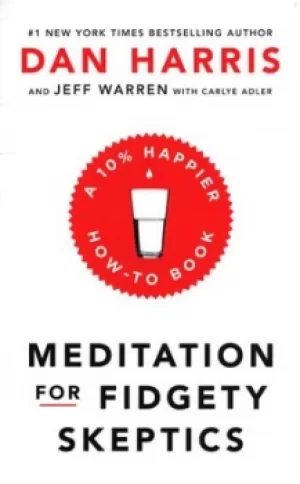 Image of Meditation for fidgety skeptics by Dan Harris