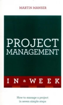 Image of Project Management in a Week by Martin Manser Paperback