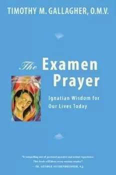 Image of Examen Prayer by Timothy M. Gallagher
