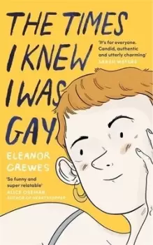 Image of The times I knew I was gay by Eleanor Crewes