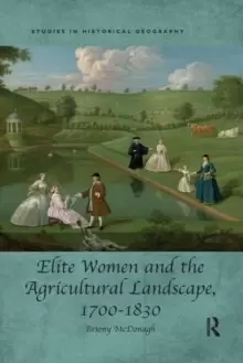 Image of Elite Women and the Agricultural Landscape, 1700-1830