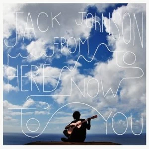 image of From Here to Now to You by Jack Johnson CD Album