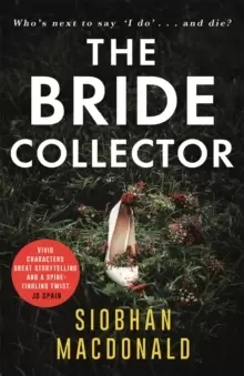 Image of The Bride Collector : Who's next to say I do and die? A compulsive serial killer thriller from the bestselling author