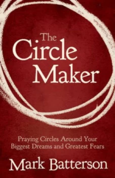 Image of The Circle Maker by Mark Batterson Book