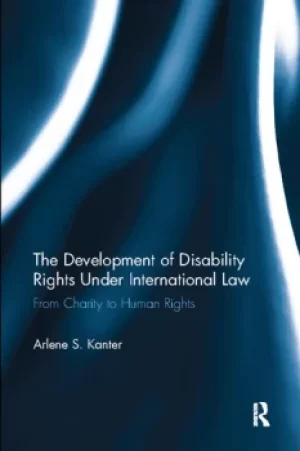 Image of The Development of Disability Rights Under International LawFrom Charity to Human Rights