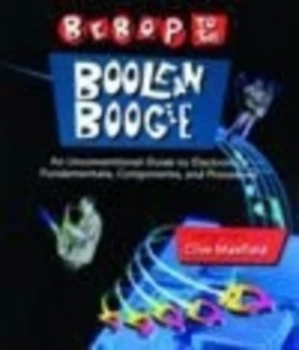 Image of Bebop to the Boolean Boogie by Clive Maxfield Book