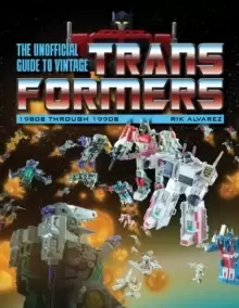 Image of The Unofficial Guide to Vintage Transformers : 1980s Through 1990s
