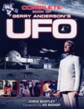 Image of The Complete Book of Gerry Andersons Ufo by Chris Bentley Book