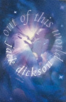 Image of Out of This World by Jack Dickson Book