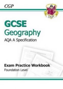 Image of Gcse Geography Aqa a Exam Practice Workbook - Foundation a -G Course Hardback