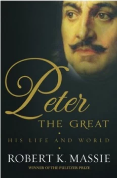 Image of Peter the Great by Robert K. Massie Hardback