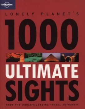 Image of Lonely Planets 1000 Ultimate Sights by Lonely Planet Paperback