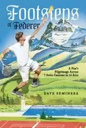 Image of footsteps of federer a fans pilgrimage across 7 swiss cantons in 10 acts