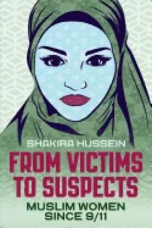 Image of from victims to suspects muslim women since 911