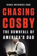 Image of chasing cosby the downfall of americas dad