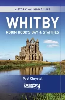 Image of Whitby, Robin Hood's Bay & Staithes Historic Walking Guides
