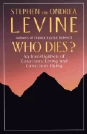 Image of who dies an investigation of conscious living and conscious dying