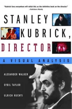 Image of Stanley Kubrick Director - a Visual Analysis Rev and Exp by Ulrich Ruchti Paperback