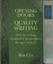 Image of Opening Doors to Quality Writing : Ideas for writing inspired by great writers for ages 10 to 13