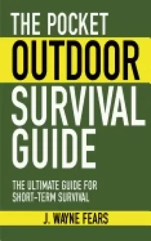 Image of pocket outdoor survival guide the ultimate guide for short term survival