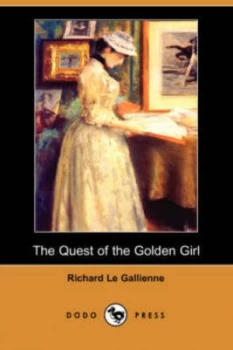Image of Quest of the Golden Girl dodo Press by Richard Le Gallienne Paperback