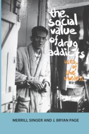 Image of The Social Value of Drug AddictsUses of the Useless