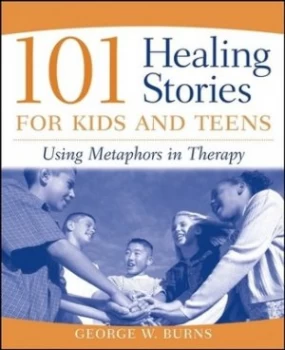 Image of 101 Healing Stories for Kids and Teens by George W. Burns Book